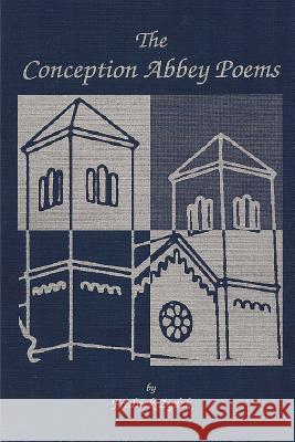 The Conception Abbey Poems: Third Edition Fredrick Zydek 9781463566456 Createspace - książka