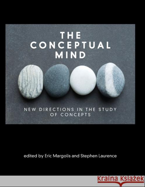 The Conceptual Mind: New Directions in the Study of Concepts Eric Margolis Stephen Laurence Aurore Avargues-Weber 9780262536677 Mit Press - książka