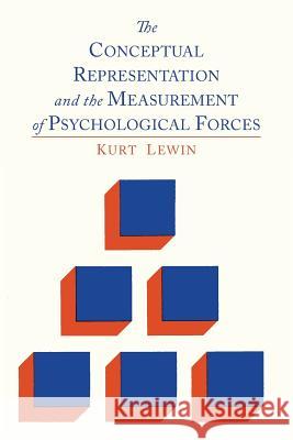 The Conceptual Representation and the Measurement of Psychological Forces Kurt Lewin 9781614275190 Martino Fine Books - książka