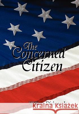 The Concerned Citizen William Jr. Dickson 9781456823832 Xlibris Corporation - książka