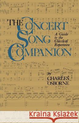 The Concert Song Companion: A Guide to the Classical Repertoire Osborne, Charles 9781475700510 Springer - książka