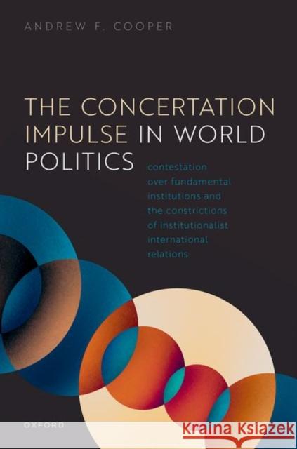 The Concertation Impulse in World Politics Cooper 9780198897507 OUP Oxford - książka