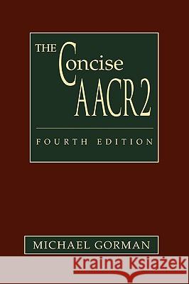 The Concise AACR2 Michael Gorman 9780838935484 American Library Association - książka