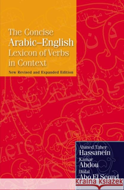 The Concise Arabic-English Lexicon of Verbs in Context: New Revised and Expanded Edition Hassanein, Ahmed Taher 9789774163425 Not Avail - książka