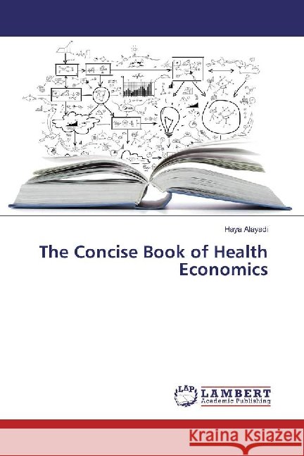 The Concise Book of Health Economics Alayadi, Haya 9783659888809 LAP Lambert Academic Publishing - książka