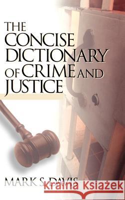 The Concise Dictionary of Crime and Justice Mark Davis 9780761921752 Sage Publications - książka