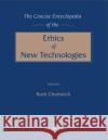 The Concise Encyclopedia of the Ethics of New Technologies Ruth Chadwick 9780121663551 Academic Press