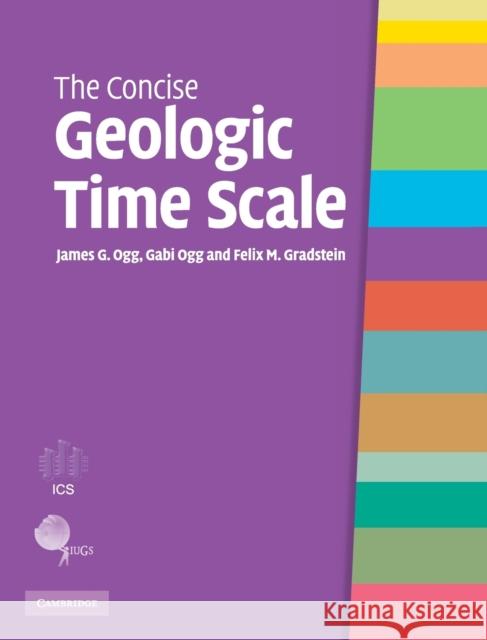 The Concise Geologic Time Scale Gabi Ogg 9780521898492  - książka