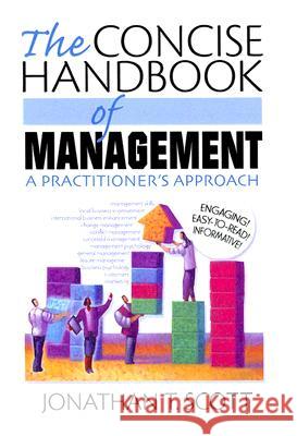 The Concise Handbook of Management: A Practitioner's Approach Jonathan T. Scott 9780789026477 Best Business Books - książka