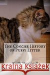 The Concise History of Pussy Litter Keith Pepperell 9781978431768 Createspace Independent Publishing Platform