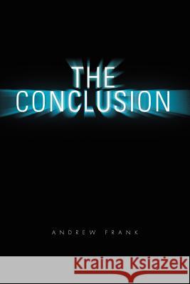 The Conclusion Andrew Frank 9781465334633 Xlibris Corporation - książka