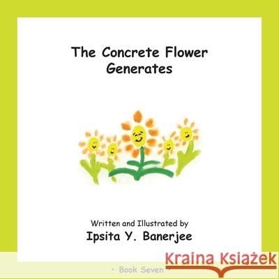 The Concrete Flower Generates: Book Seven Banerjee, Ipsita Y. 9781989372388 LIGHTNING SOURCE UK LTD - książka