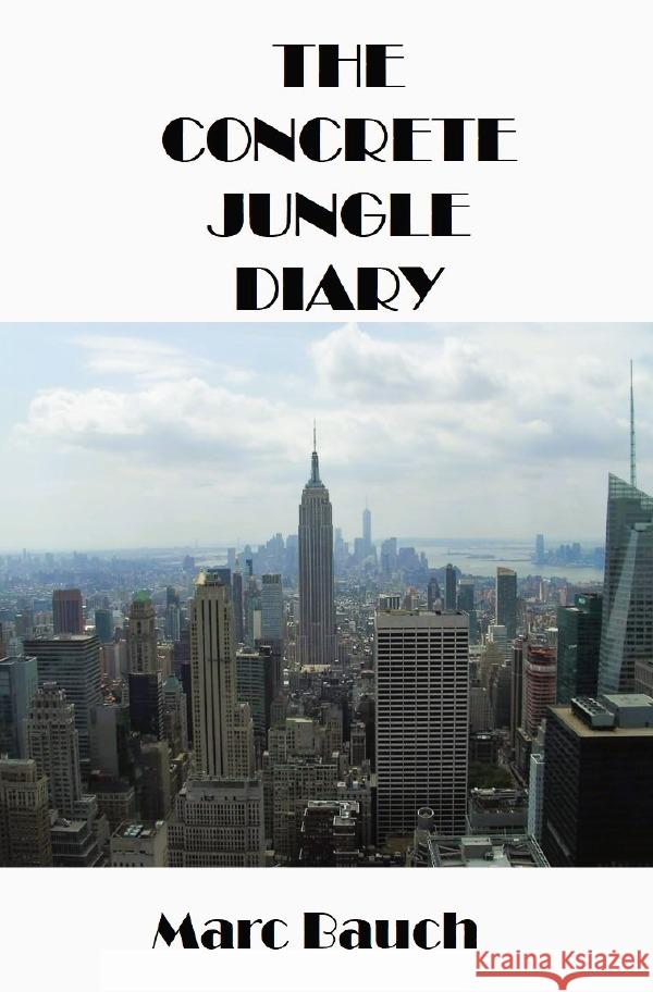 The Concrete Jungle Diary Bauch, Marc 9783565076604 epubli - książka