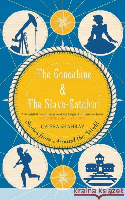 The Concubine & the Slave-Catcher: Stories from Around the World Shahraz, Qaisra 9781908446619 Hoperoad - książka
