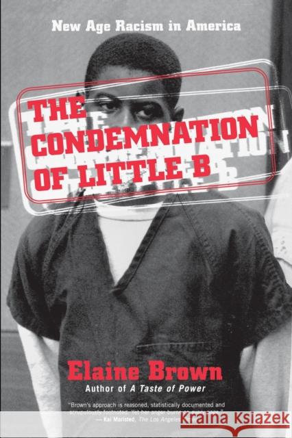 The Condemnation of Little B: New Age Racism in America Elaine Brown 9780807009758 Beacon Press - książka