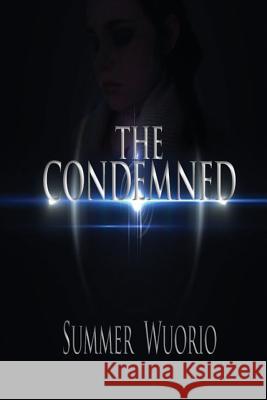 The Condemned Summer Wuorio 9781492964469 Createspace - książka