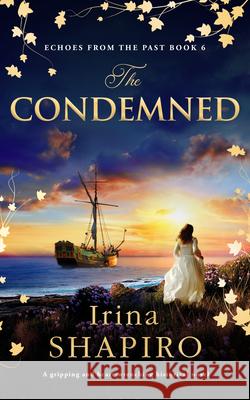 The Condemned: A Gripping and Heart-Wrenching Historical Novel Irina Shapiro 9781837002412 Storm Publishing - książka