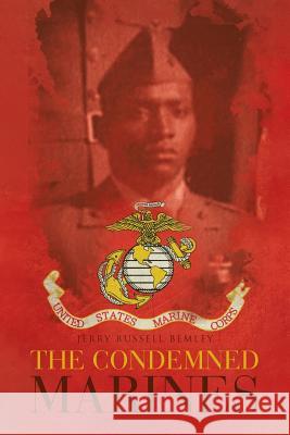 The Condemned Marines Jerry Russell Bemley 9781640276130 Page Publishing, Inc. - książka