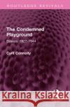 The Condemned Playground Cyril Connolly 9781032599922 Taylor & Francis Ltd