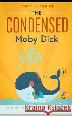 The Condensed Moby Dick: Abridged for the Modern Reader Herman Melville Bookcaps 9781475052176 Createspace - książka