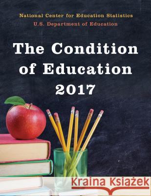 The Condition of Education 2017 Education Department 9781598889567 Bernan Press - książka