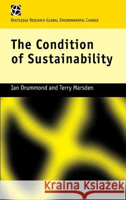 The Condition of Sustainability Ian Drummond Terry Marsden 9780415194938 Routledge - książka