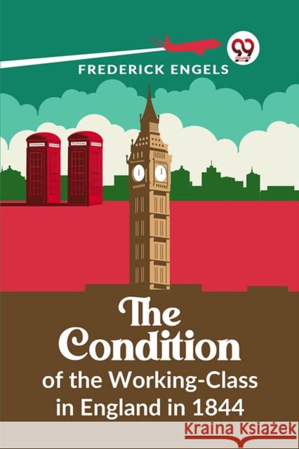 The Condition Of The Working-Class In England In 1844 Frederick Engels 9789359392769 Double 9 Books - książka