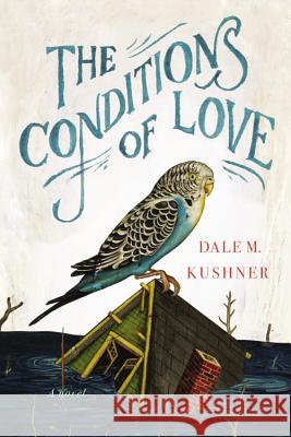 The Conditions of Love Dale Kushner 9781455519750  - książka