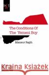 The Conditions Of The Yemeni Boy: Ahwal Al-Fataa Alyemeni Rajih, Mansur 9781780831473 H&s Media