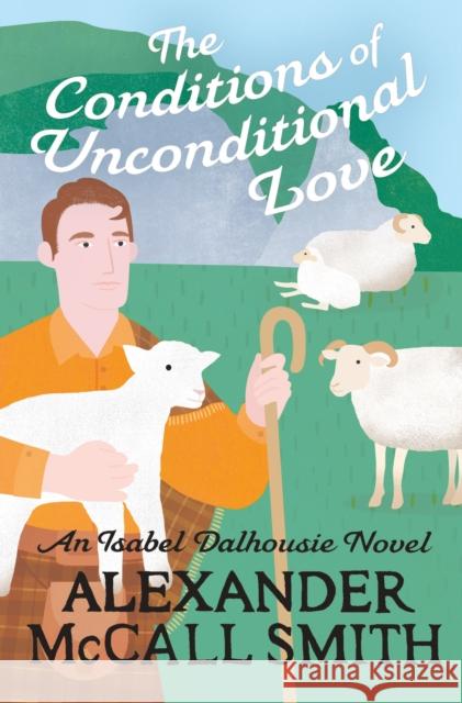 The Conditions of Unconditional Love Alexander McCall Smith 9780349146614 Little, Brown Book Group - książka