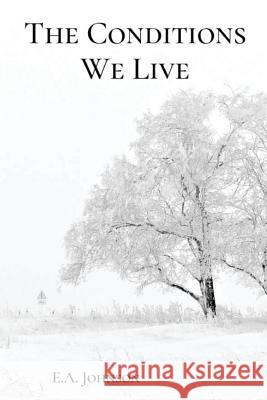 The Conditions We Live E A Johnson 9781950730018 Unsolicited Press - książka