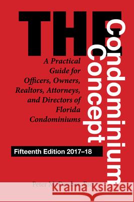 The Condominium Concept: A Practical Guide for Officers, Owners, Realtors, Attorneys, and Directors of Florida Condominiums Peter M. Dunbar 9781683340096 Pineapple Press - książka