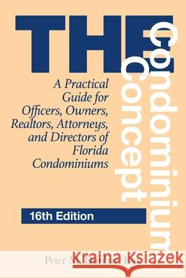 The Condominium Concept: A Practical Guide for Officers, Owners, Realtors, Attorneys, and Directors of Florida Condominiums Peter M. Dunbar 9781683343080 Pineapple Press - książka