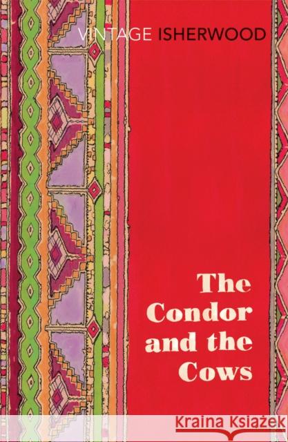 The Condor and the Cows Christopher Isherwood 9780099561187 VINTAGE - książka