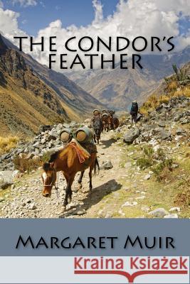 The Condor's Feather Margaret Muir 9781516879540 Createspace - książka