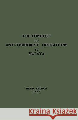 The Conduct of Anti-Terrorist Operations in Malaya Malaya Directo 9781907521744 WWW.Militarybookshop.Co.UK - książka
