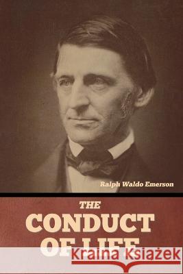 The Conduct of Life Ralph Waldo Emerson   9798888303979 Bibliotech Press - książka