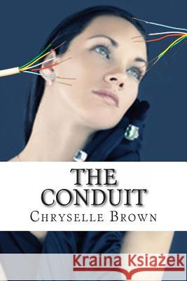 The Conduit Chryselle Brown 9781495341885 Createspace - książka