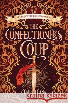 The Confectioner's Coup Claire Luana 9781948947930 Live Edge Publishing - książka