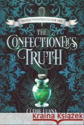 The Confectioner's Truth Claire Luana 9781948947954 Live Edge Publishing - książka