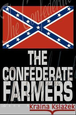 The Confederate Farmers Gene A. Gulliver 9780595299607 iUniverse - książka