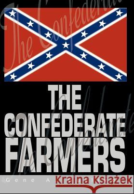 The Confederate Farmers Gene A. Gulliver 9780595751853 iUniverse - książka
