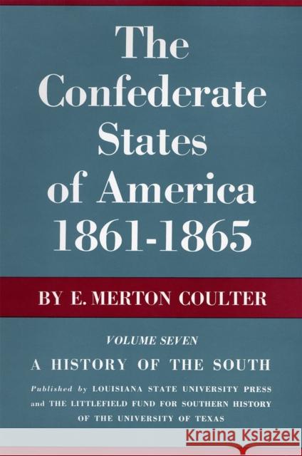 The Confederate States of America, 1861-1865: A History of the South Coulter, E. Merton 9780807100073 Louisiana State University Press - książka