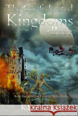 The Confederated Kingdoms of Bree: Book Three of the Tales of Menel Fenn Kd Nielson 9781478310587 Createspace - książka