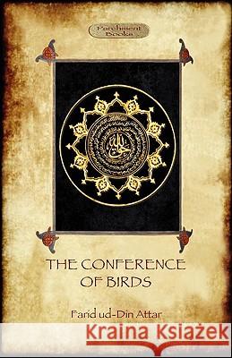 The Conference of Birds: the Sufi's journey to God Ud-Din Attar, Farid 9781908388070 Aziloth Books - książka