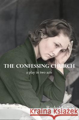 The Confessing Church Rachel Lulich 9781952474453 Wordcrafts Press - książka