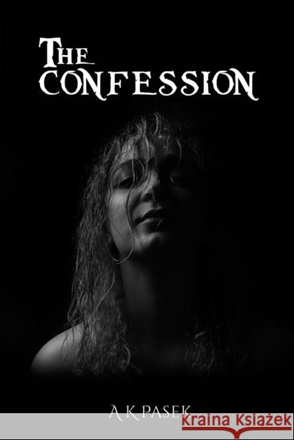 The Confession A K Pasek 9781398448377 Austin Macauley Publishers - książka