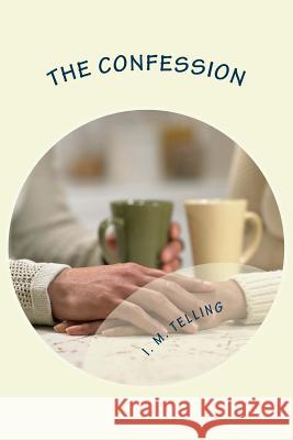 The Confession I. M. Telling 9781478182672 Createspace - książka