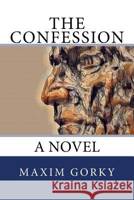 The Confession Maxim Gorky 9781979524964 Createspace Independent Publishing Platform - książka