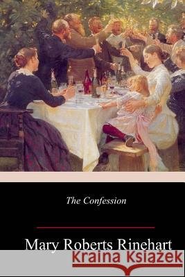 The Confession Mary Roberts Rinehart 9781986314510 Createspace Independent Publishing Platform - książka